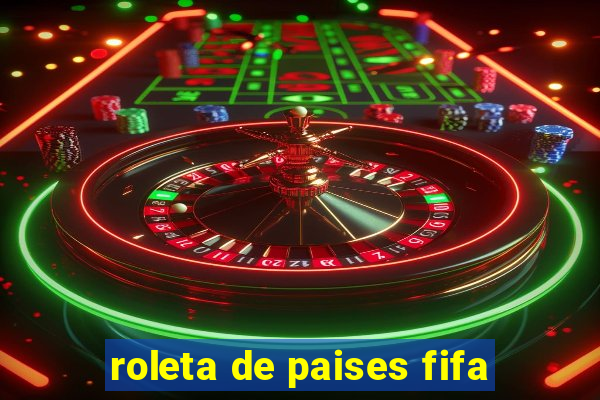 roleta de paises fifa